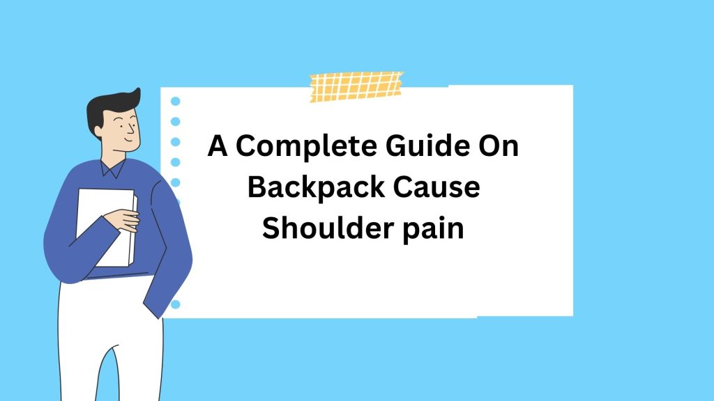 Can Backpacks Cause Shoulder Pain?