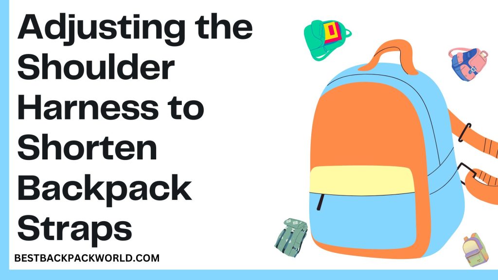 Adjusting the Shoulder Harness to Shorten Backpack Straps