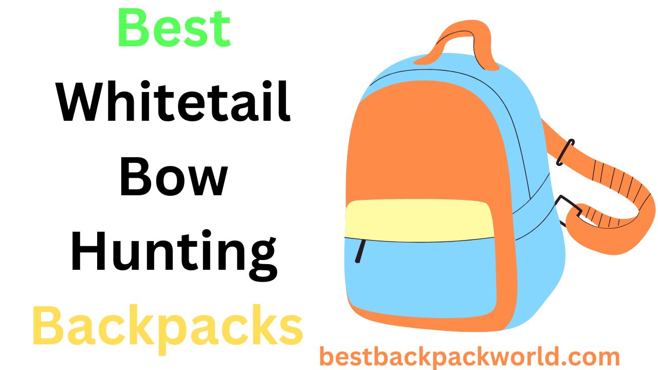 Top 6 Best whitetail bow hunting Backpacks in 2023 - Best Backpack World