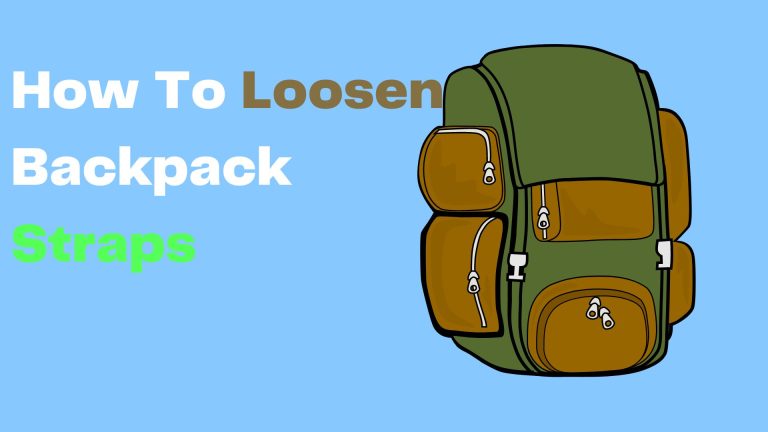 12 Steps How To Loosen Backpack Straps?