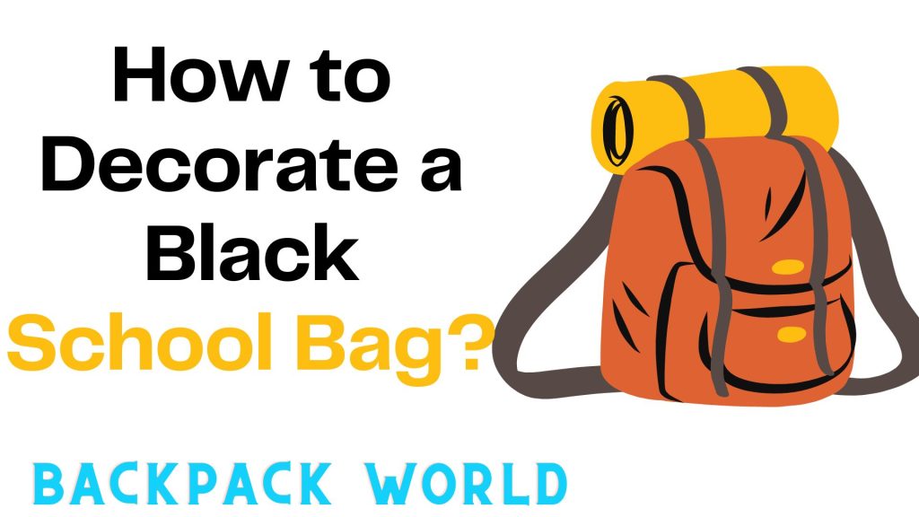 How to Decorate a Black School Bag?