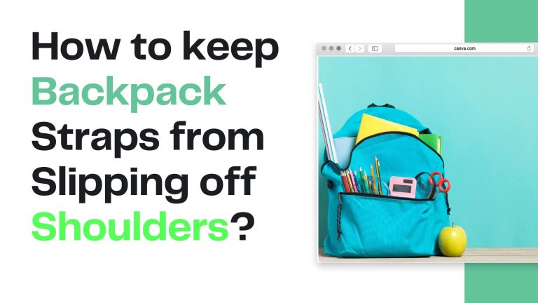 How to keep Backpack Straps from Slipping off Shoulders