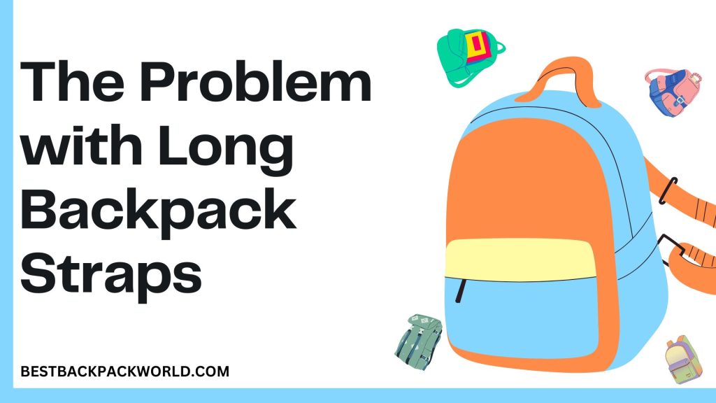 The Problem with Long Backpack Straps