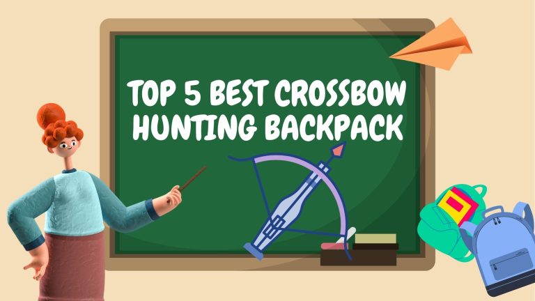 Top 5 Best Crossbow Hunting Backpack in 2023