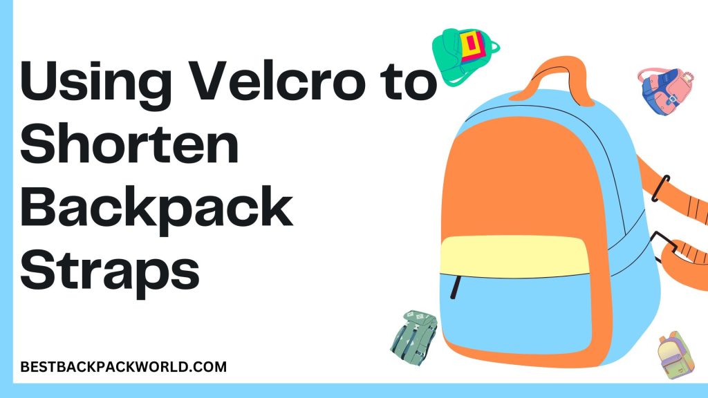 Using Velcro to Shorten Backpack Straps