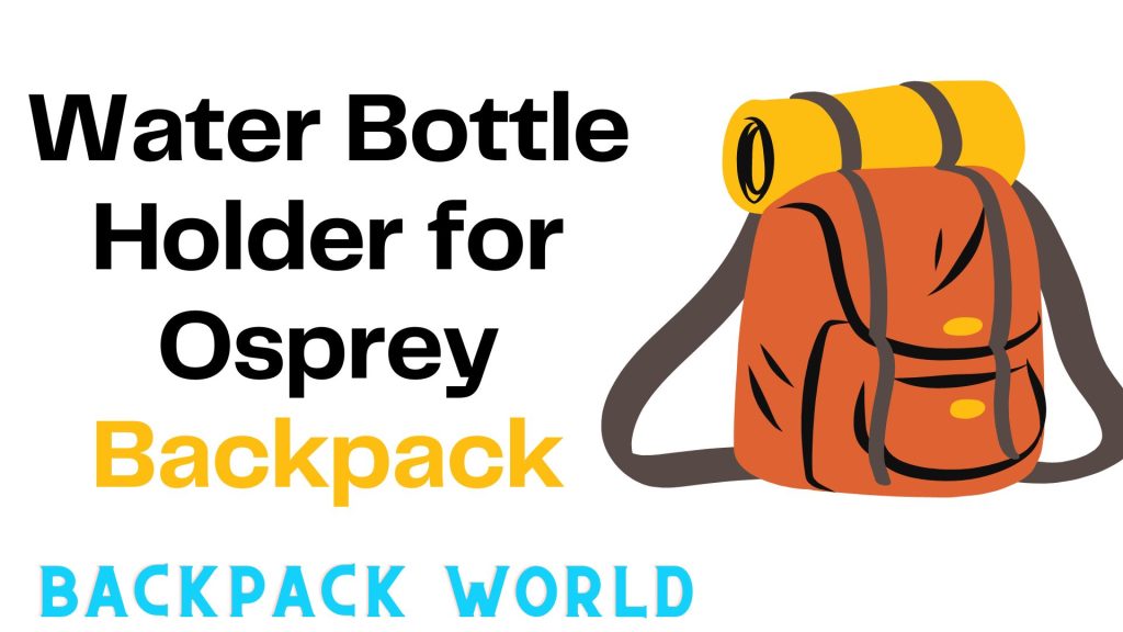 Water Bottle Holder for Osprey Backpack