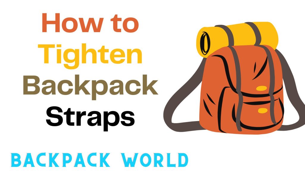 How to Tighten Backpack Straps