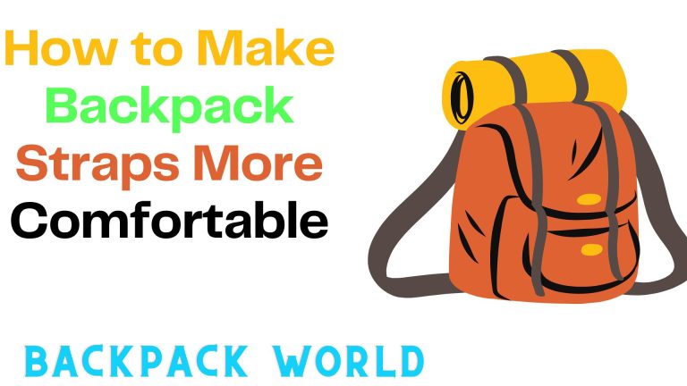 How to Make Backpack Straps More Comfortable?