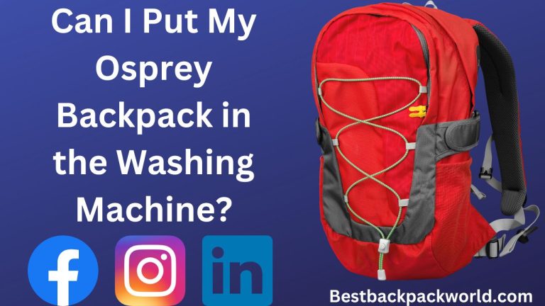 Can I Put My Osprey Backpack in the Washing Machine?