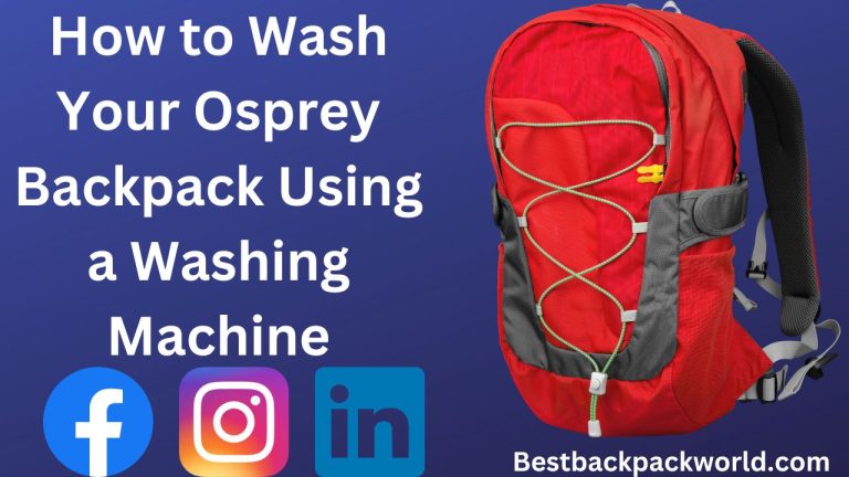 How to Wash Your Osprey Backpack Using a Washing Machine?