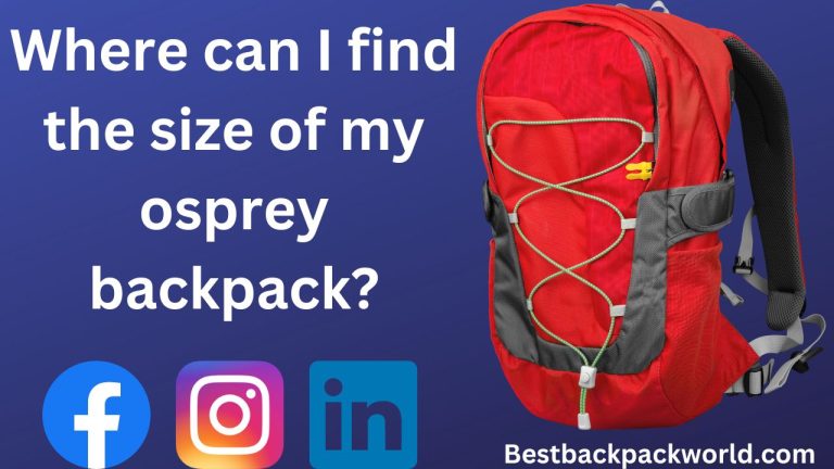 Where can I find the size of my osprey backpack?