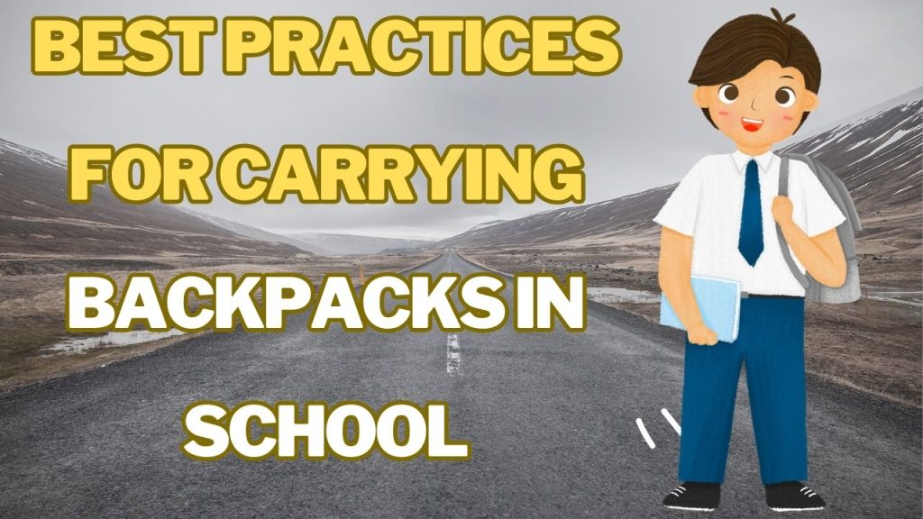 Best Practices for Carrying Backpacks in School