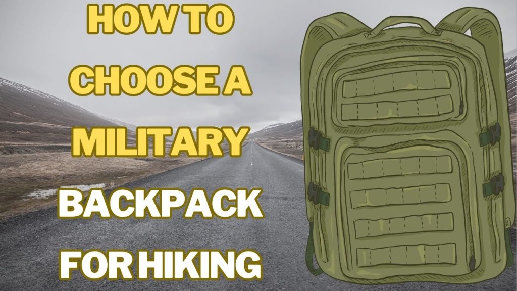 How to Choose a Military Backpack for Hiking