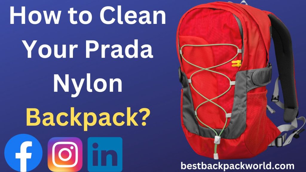 How to Clean Your Prada Nylon Backpack?