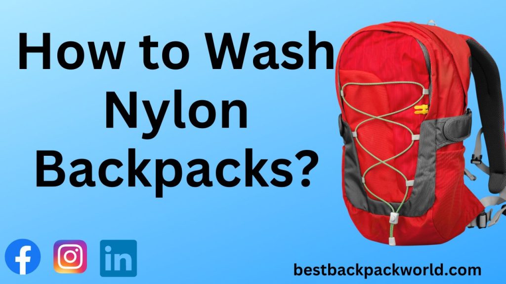 How to Wash Nylon Backpacks?