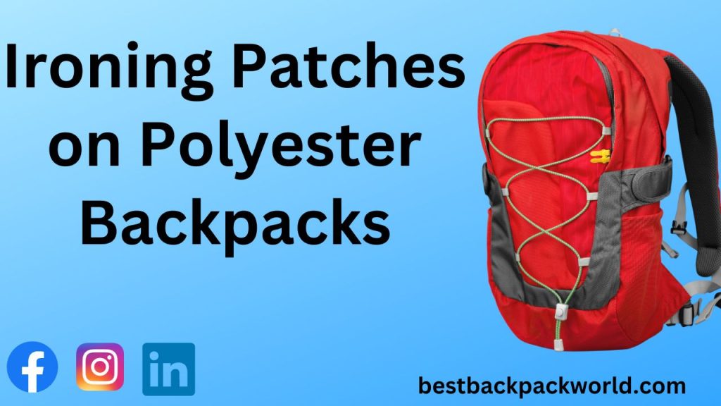 Ironing Patches on Polyester Backpacks