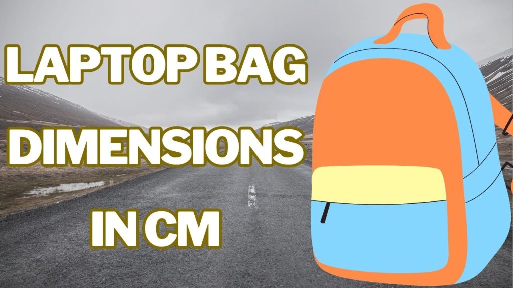 Laptop Bag Dimensions in CM
