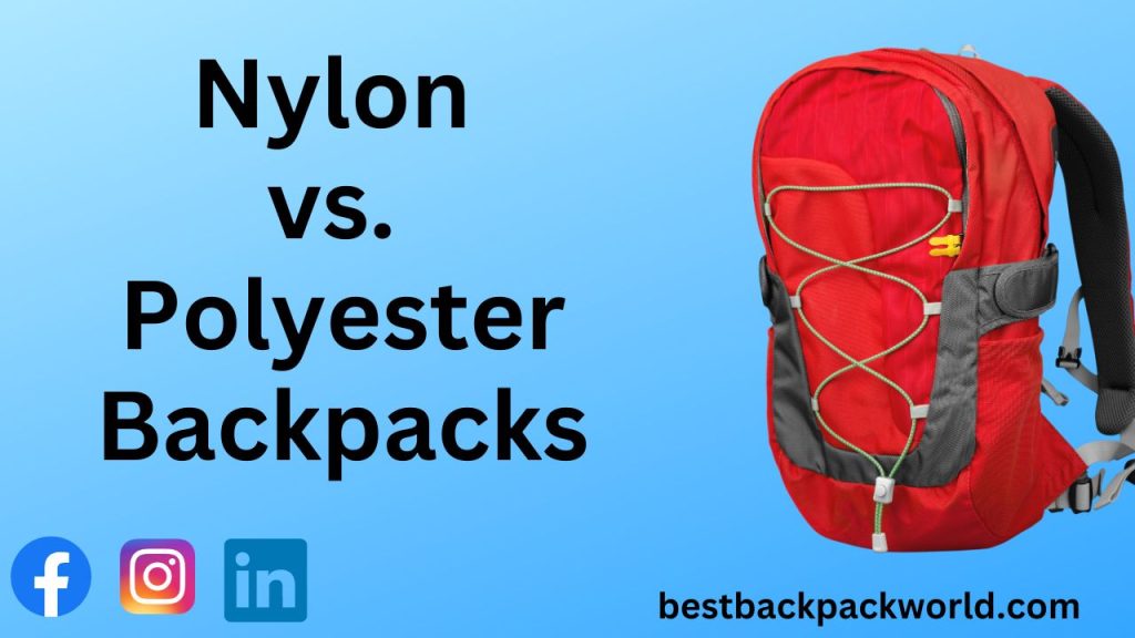 Nylon vs. Polyester Backpacks