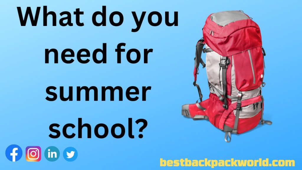 What do you need for summer school?