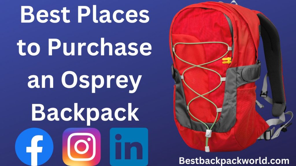 Best Places to Purchase an Osprey Backpack