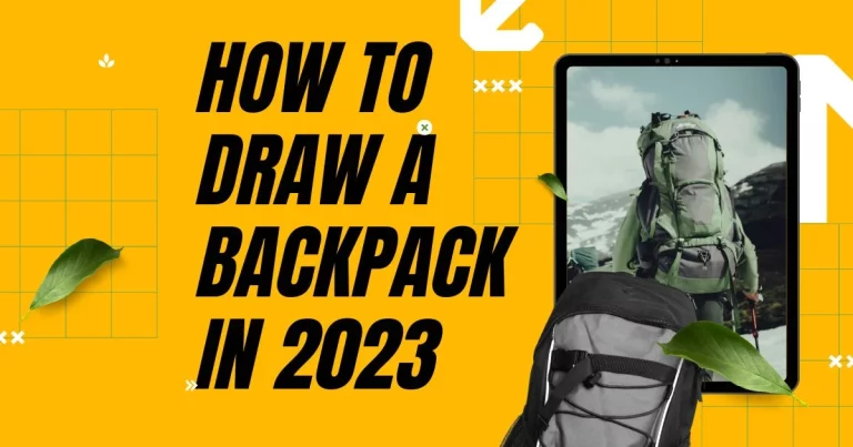 How to Draw a Backpack in 2023 – A Step-by-Step Guide