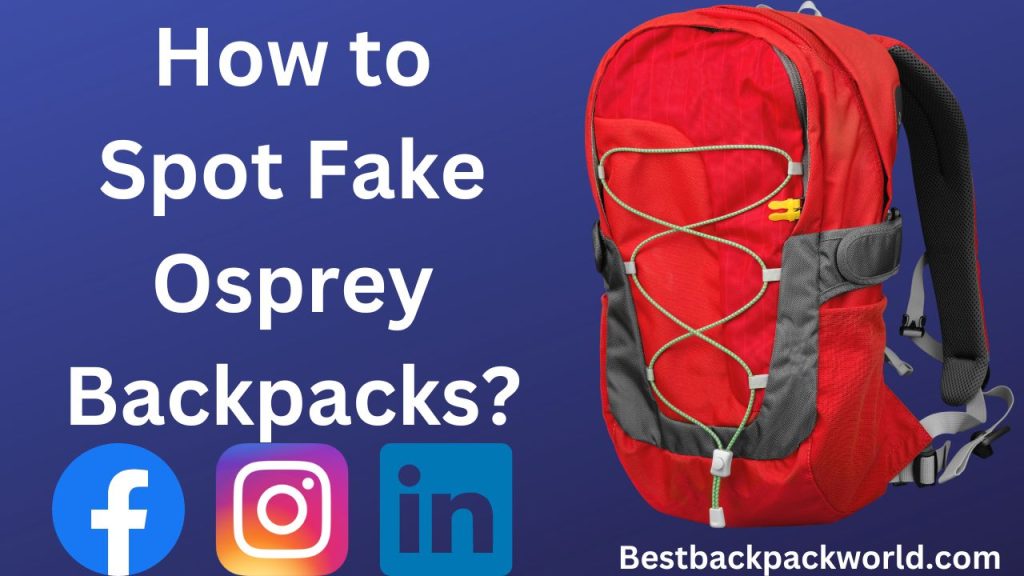 How to Spot Fake Osprey Backpacks?