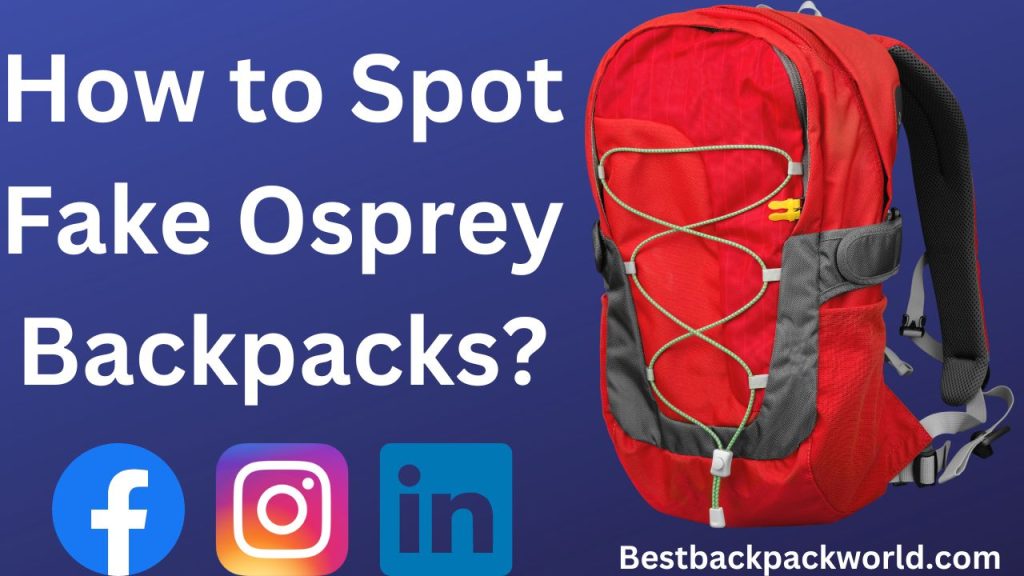 How to Spot Fake Osprey Backpacks?