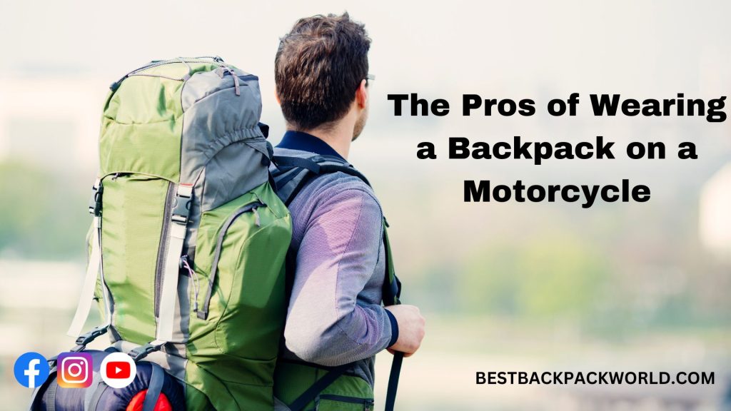 The Pros of Wearing a Backpack on a Motorcycle