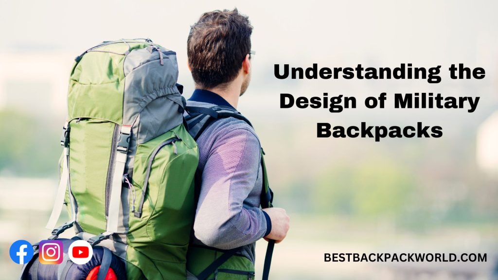Understanding the Design of Military Backpacks