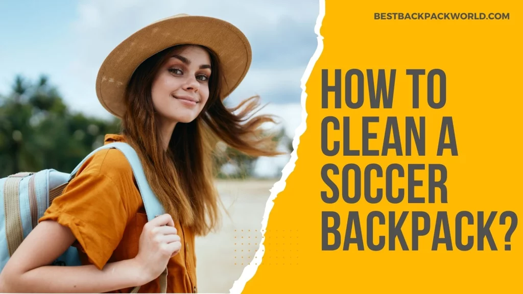 How to Clean a Soccer Backpack?