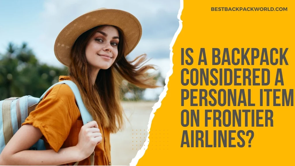 Is a Backpack Considered a Personal Item on Frontier Airlines?