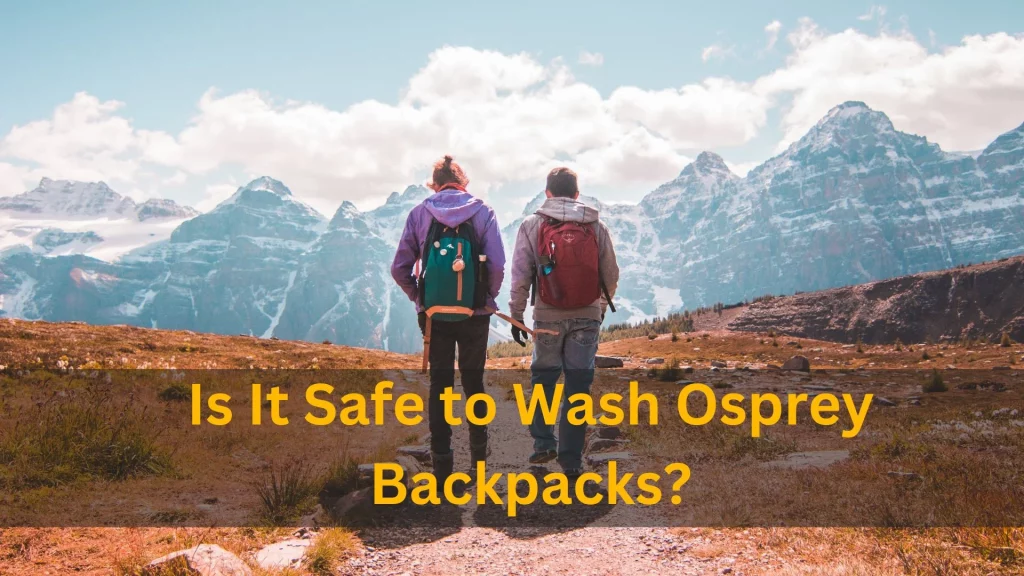 Is It Safe to Wash Osprey Backpacks